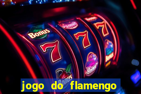 jogo do flamengo rede canais